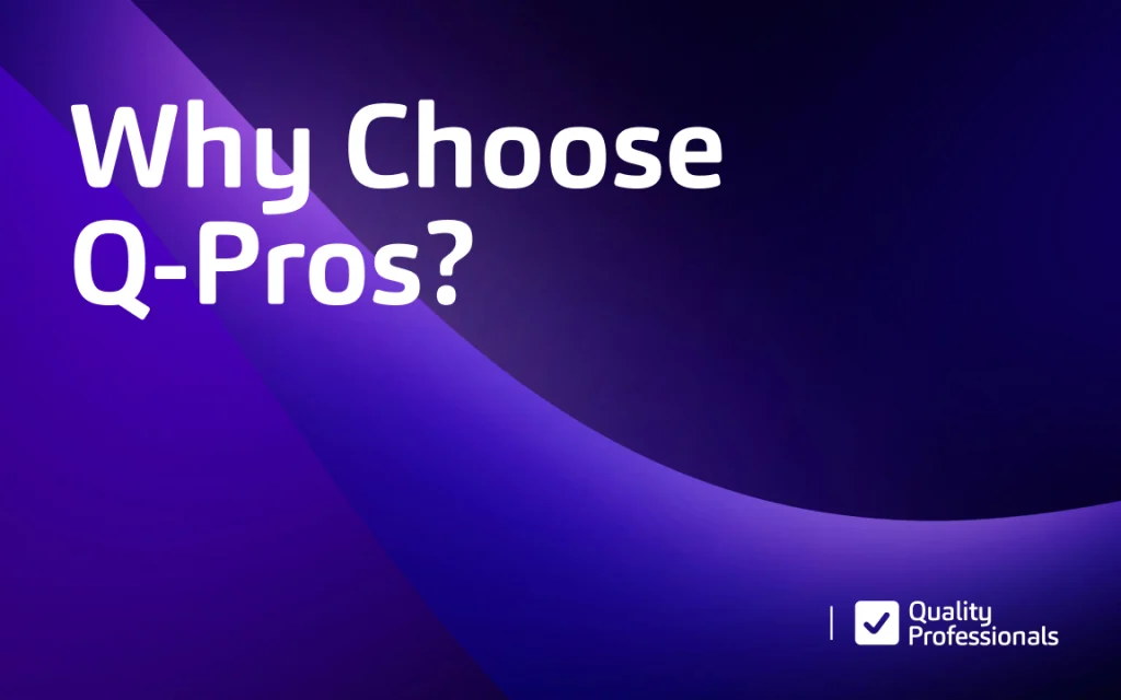 Why Choose  Q-Pros?